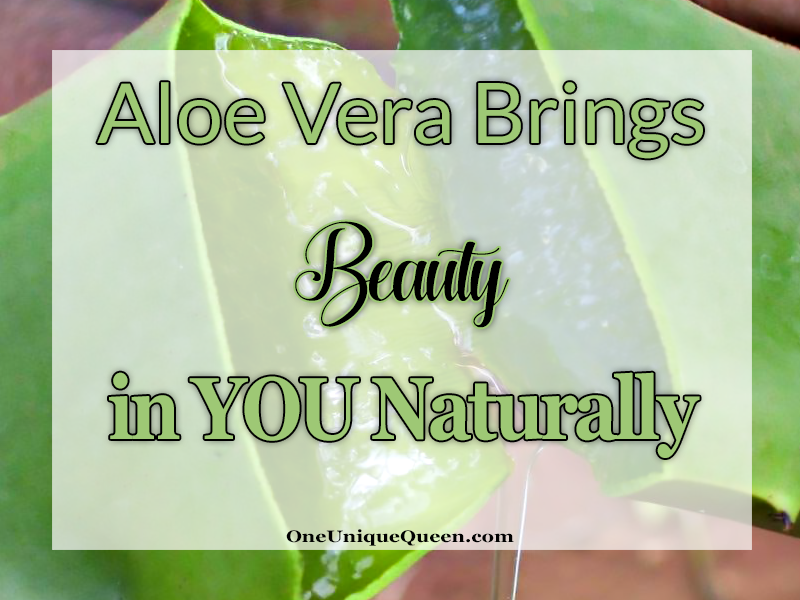 Aloe Vera Brings Beauty in YOU Naturally