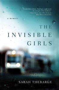 The Invisible Girls: A Memoir By: Sara Thebarge Book Review