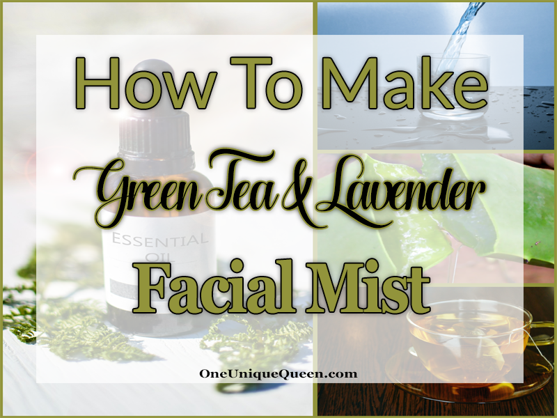 How To Make Green Tea & Lavender Facial Mist