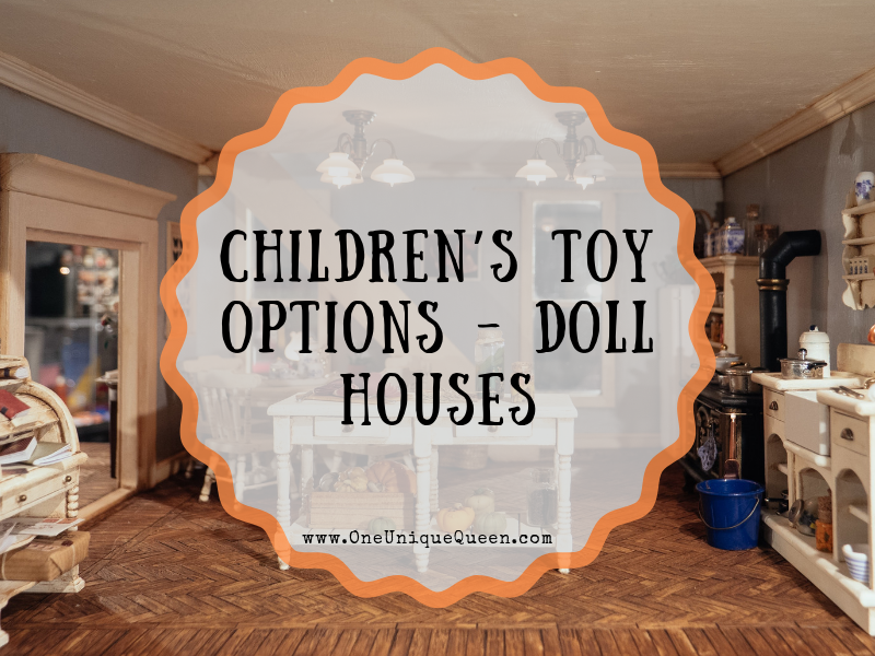 Children’s Toy Options – Doll Houses