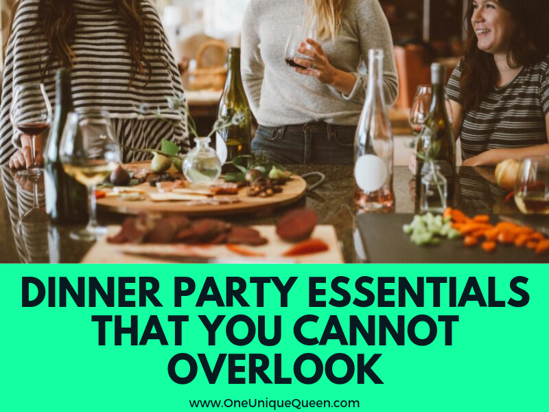 Dinner Party Essentials That You Cannot Overlook