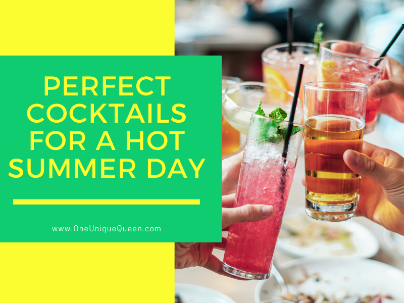 Perfect Cocktails For A Hot Summer Day