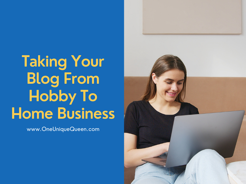 Taking Your Blog From Hobby To Home Business