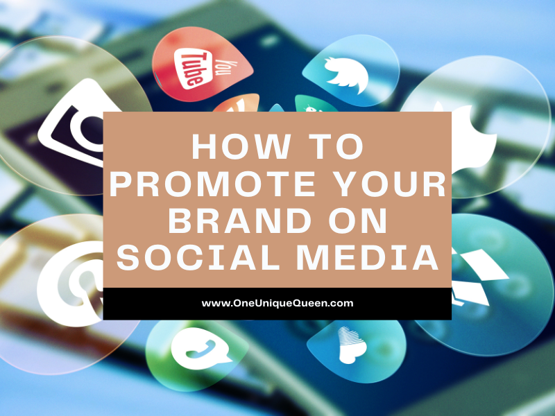 How To Promote Your Brand On Social Media