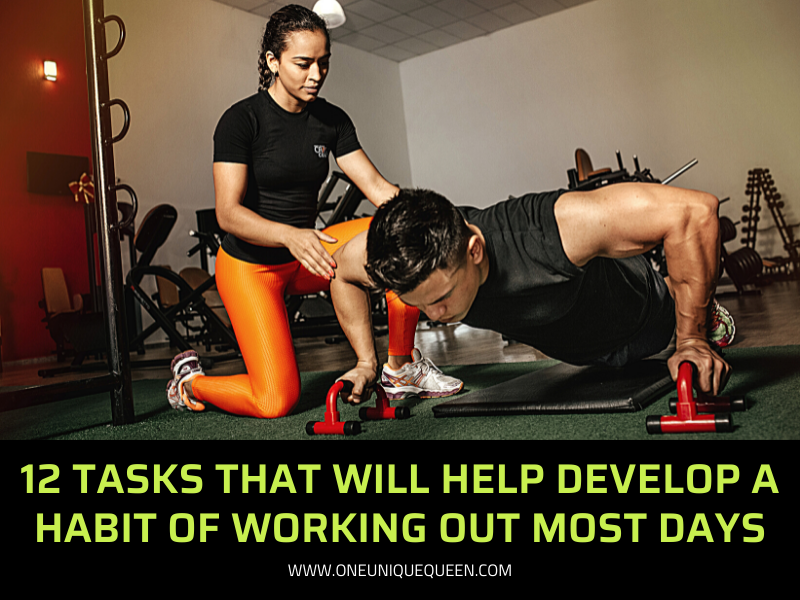 12 Tasks That Will Help Develop A Habit Of Working Out Most Days