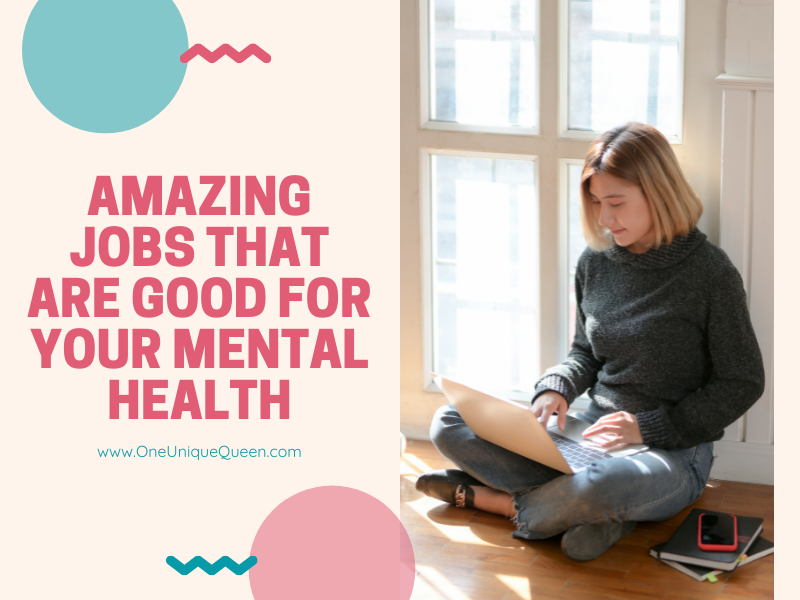 Amazing Jobs That Are Good For Your Mental Health