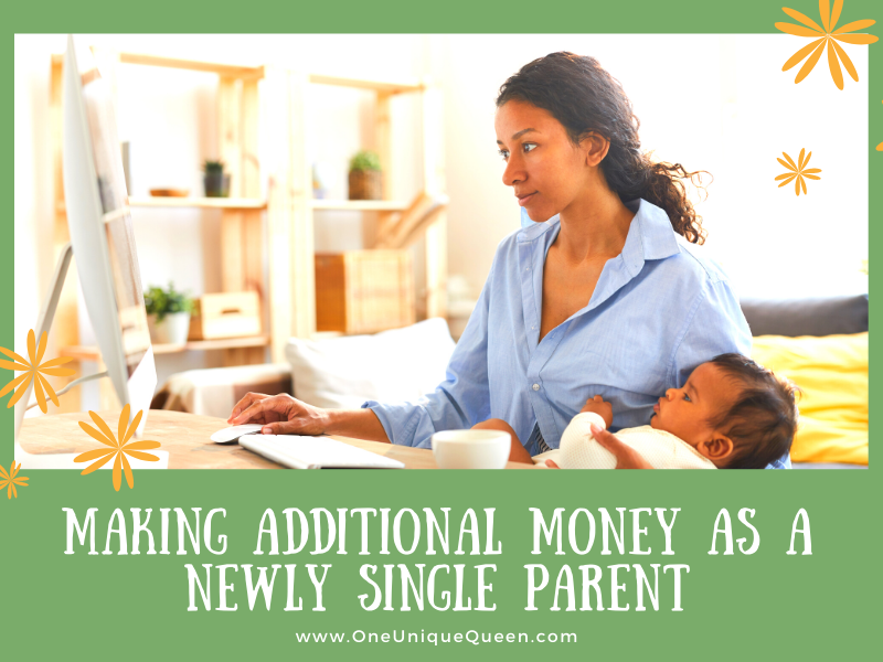 Making Additional Money As A Newly Single Parent