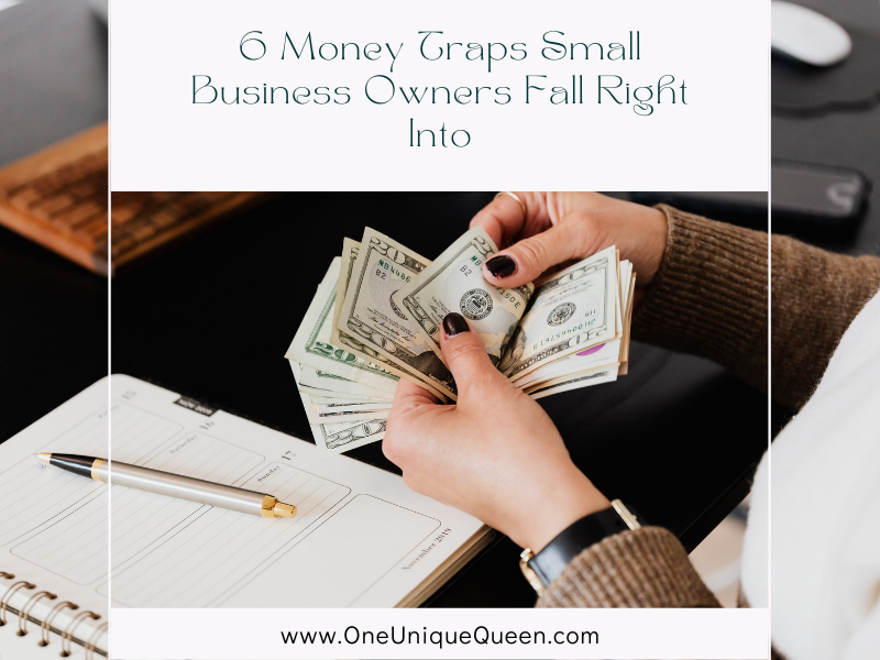 6 Money Traps Small Business Owners Fall Right Into