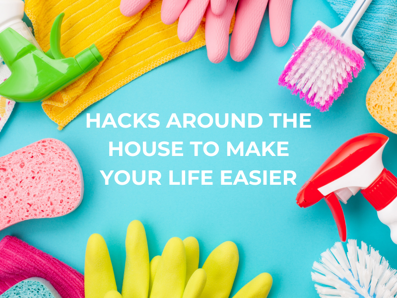 Hacks Around The House To Make Your Life Easier