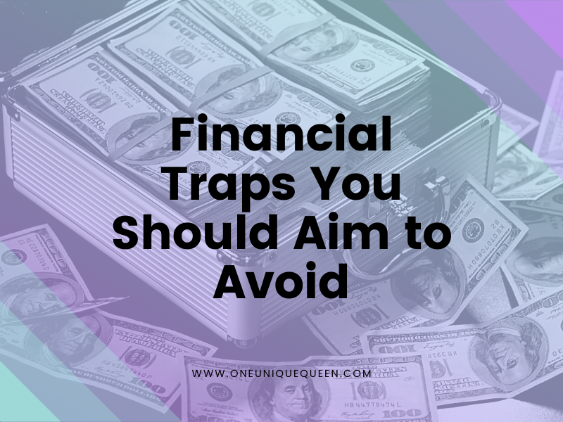 Financial Traps You Should Aim to Avoid