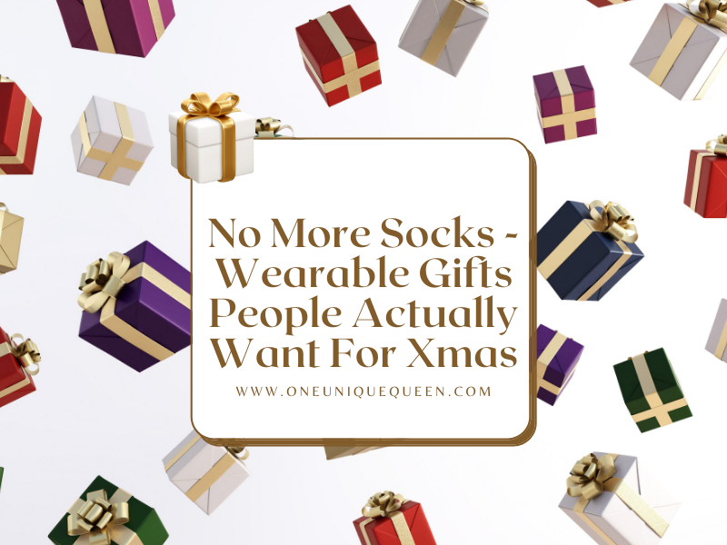 No More Socks – Wearable Gifts People Actually Want For Xmas