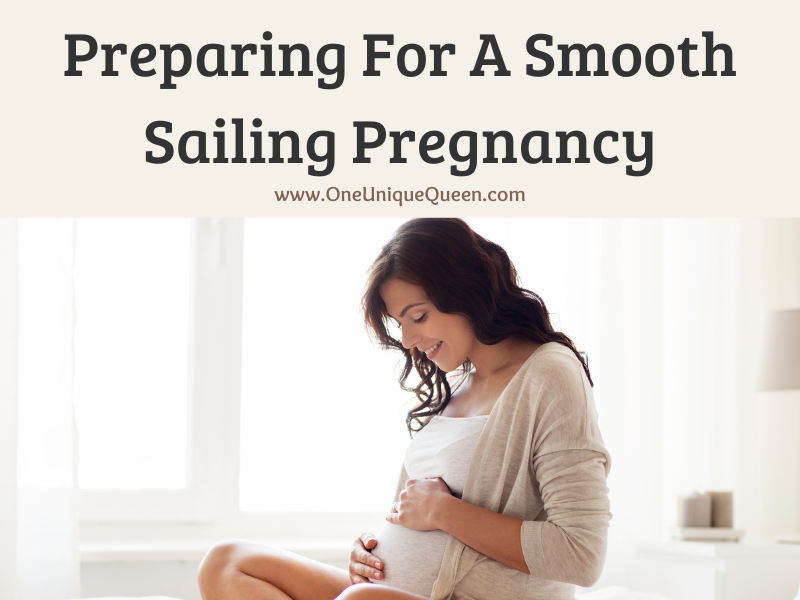 Preparing For A Smooth Sailing Pregnancy