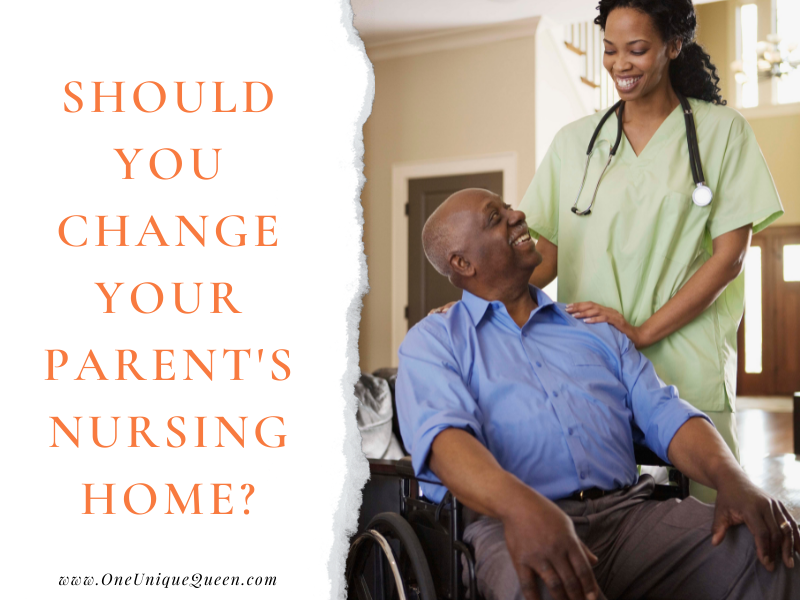 Should You Change Your Parent’s Nursing Home?