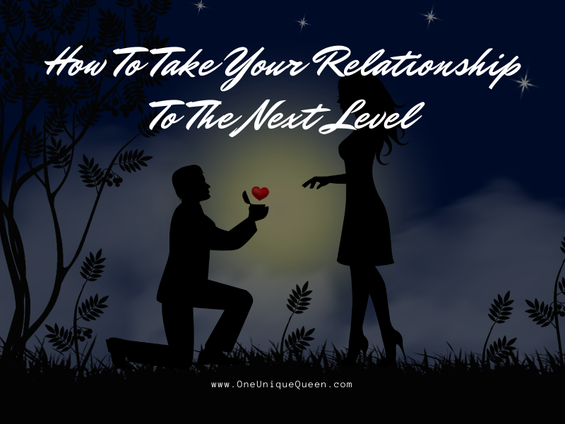 How To Take Your Relationship To The Next Level