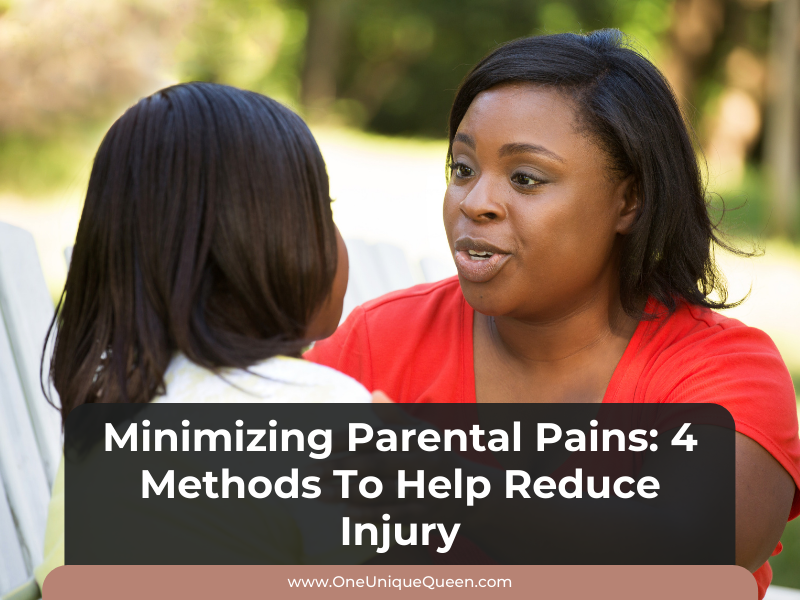 Minimizing Parental Pains: 4 Methods To Help Reduce Injury