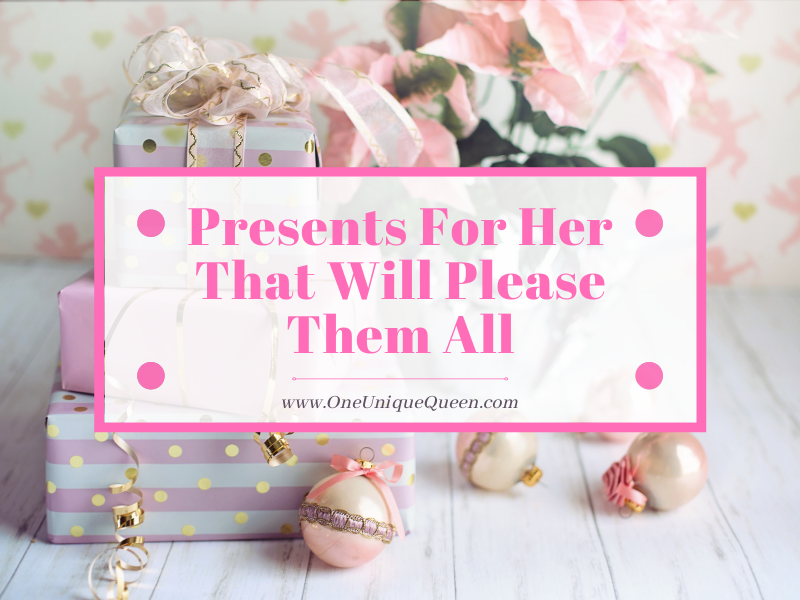 Presents For Her That Will Please Them All