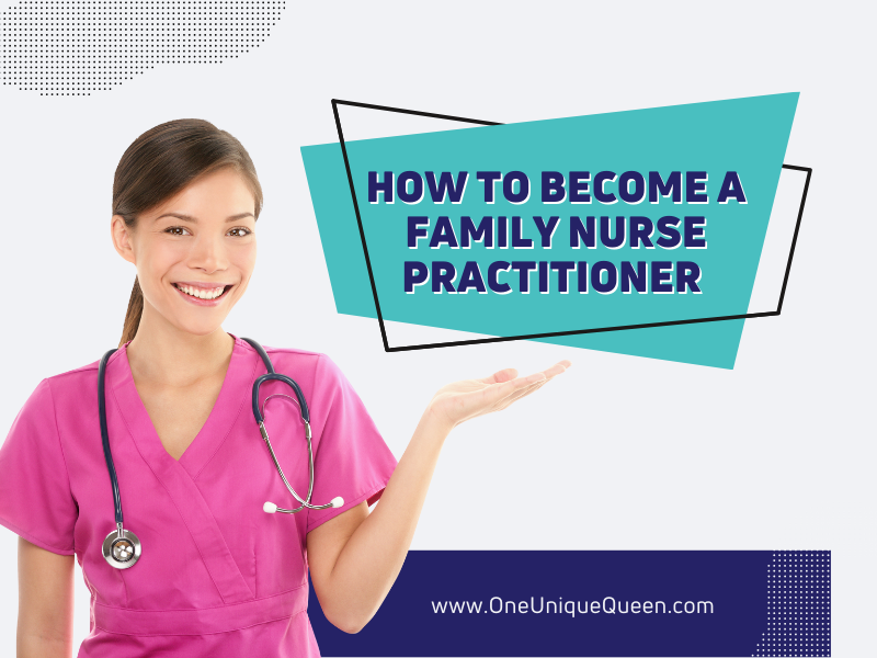 How to Become a Family Nurse Practitioner 