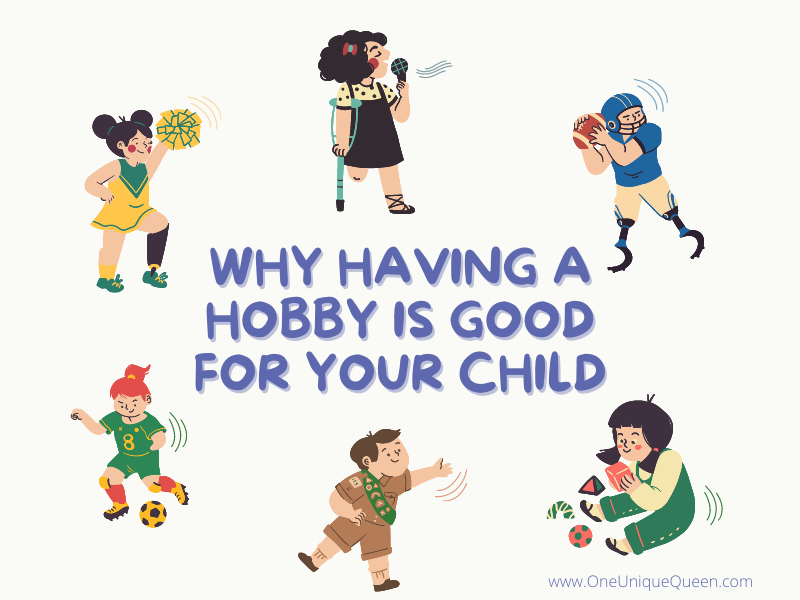 Why Having A Hobby Is Good For Your Child