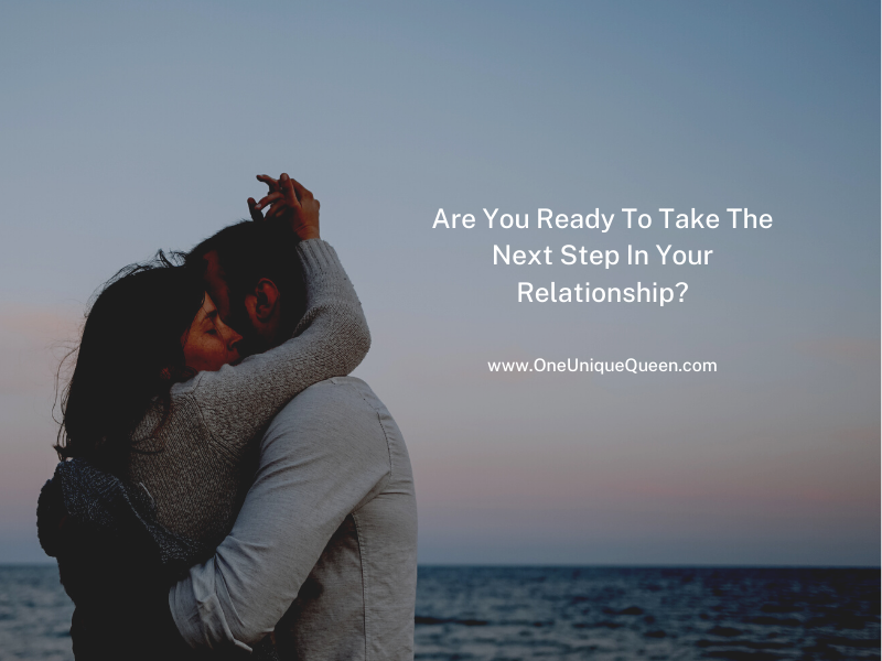 Are You Ready To Take The Next Step In Your Relationship?