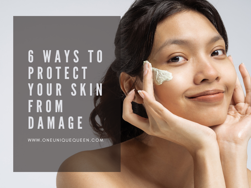 6 Ways To Protect Your Skin From Damage