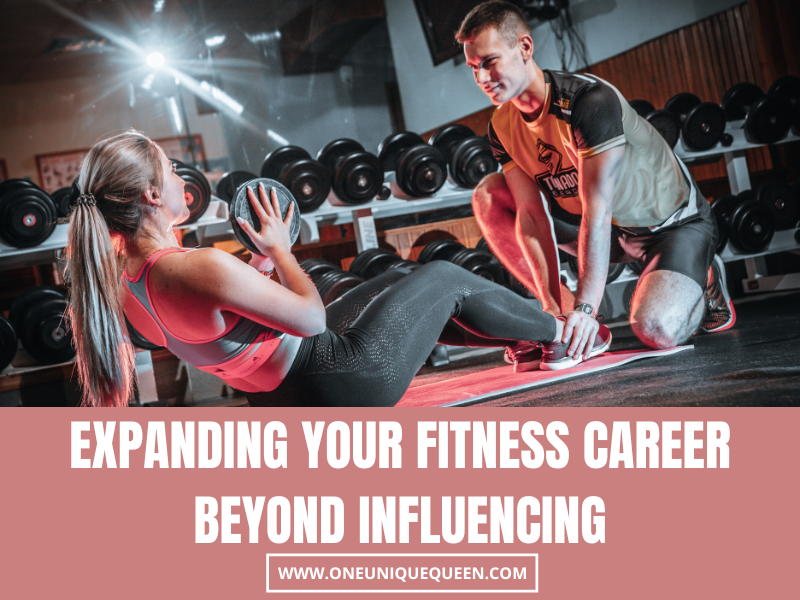 Expanding Your Fitness Career Beyond Influencing