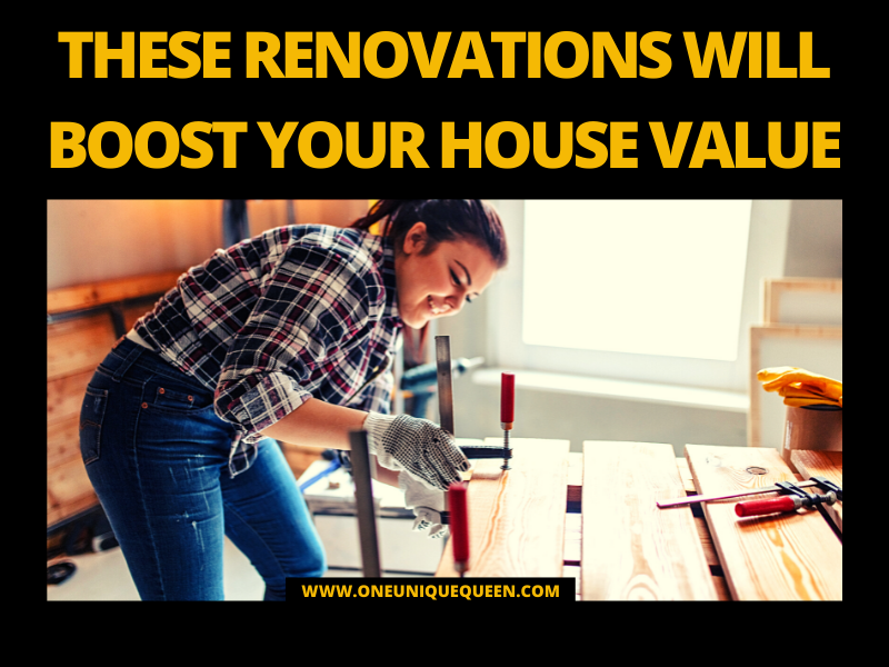 These Renovations Will Boost Your House Value