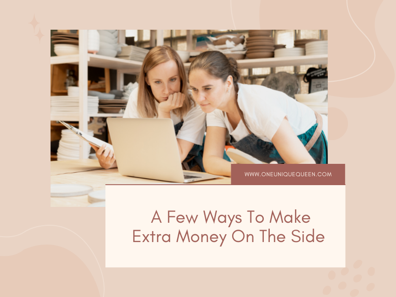 A Few Ways To Make Extra Money On The Side