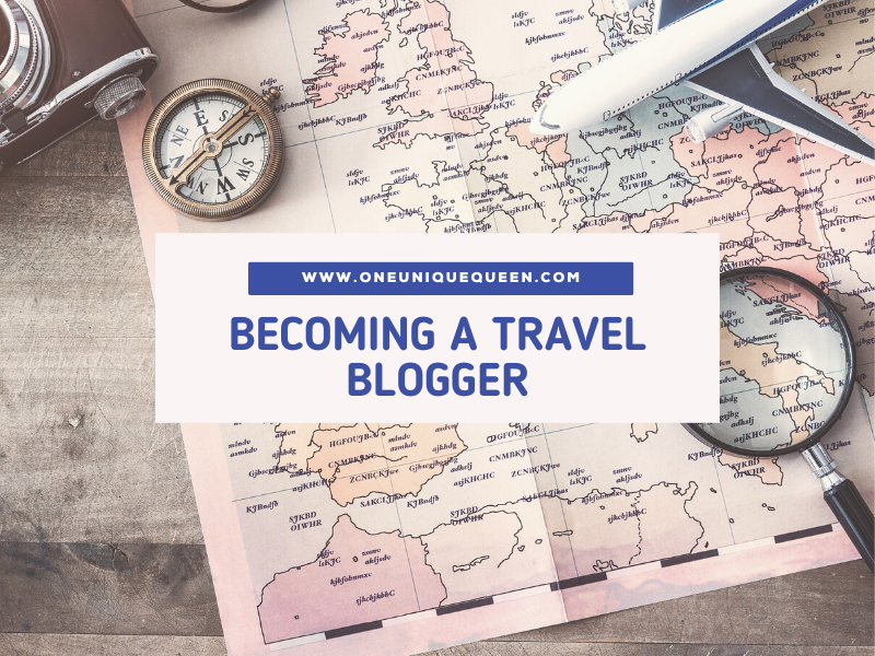 Becoming A Travel Blogger