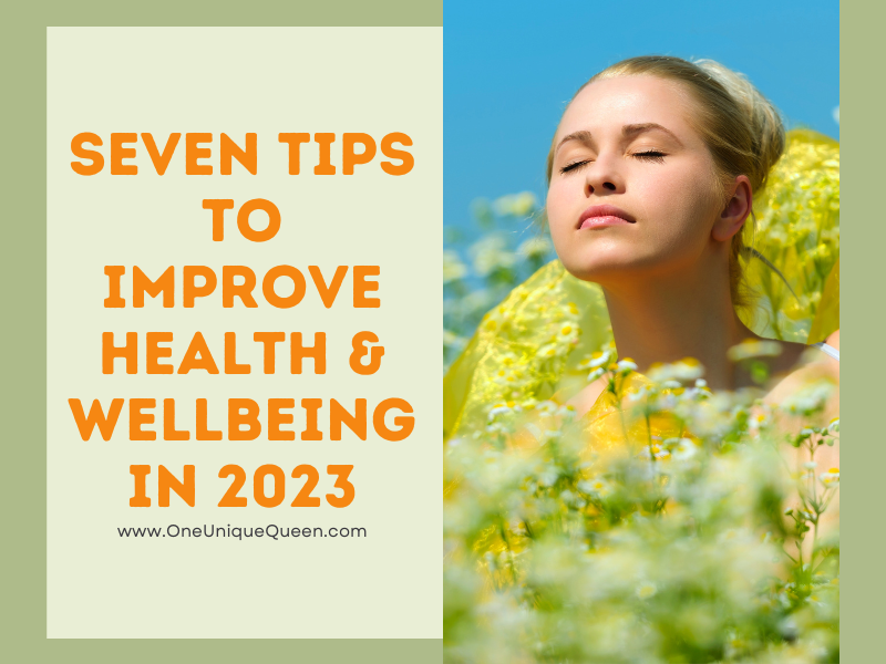 Seven Tips To Improve Health & Wellbeing In 2023