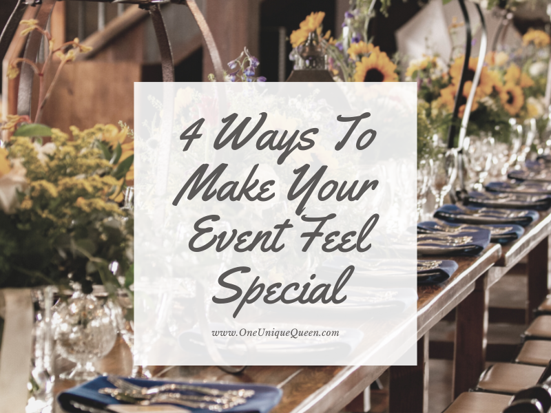 4 Ways To Make Your Event Feel Special