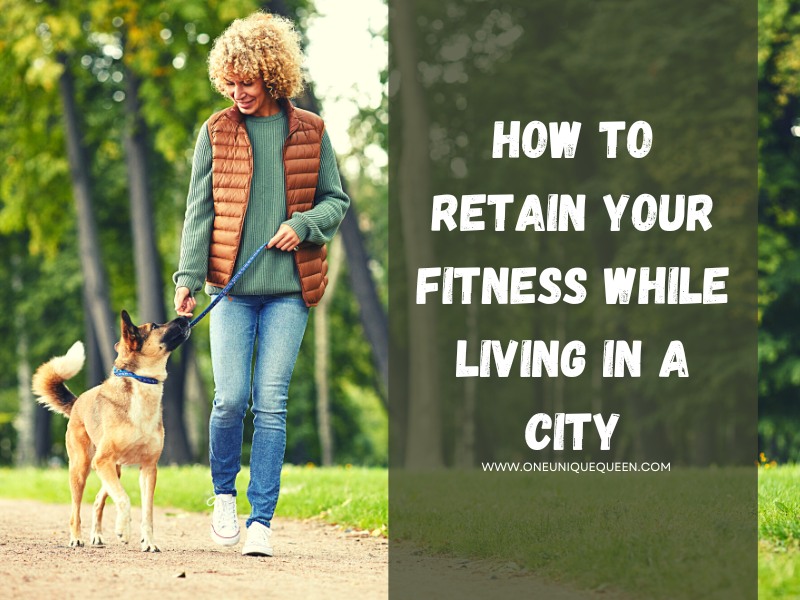 How To Retain Your Fitness While Living In A City