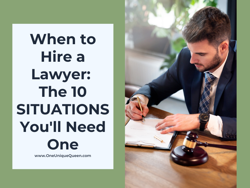 When to Hire a Lawyer: The 10 SITUATIONS You’ll Need One