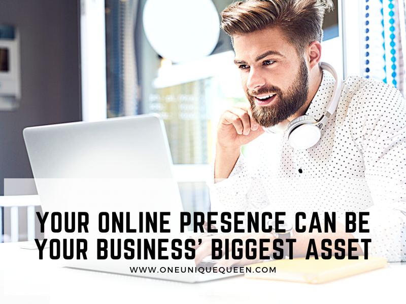 Your Online Presence Can Be Your Business’ Biggest Asset