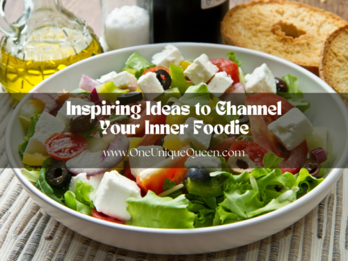 Inspiring Ideas to Channel Your Inner Foodie