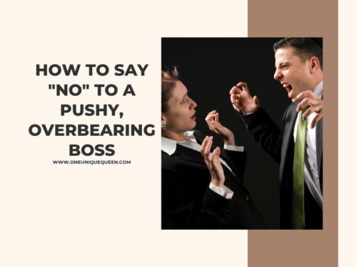 How To Say “No” To A Pushy, Overbearing Boss
