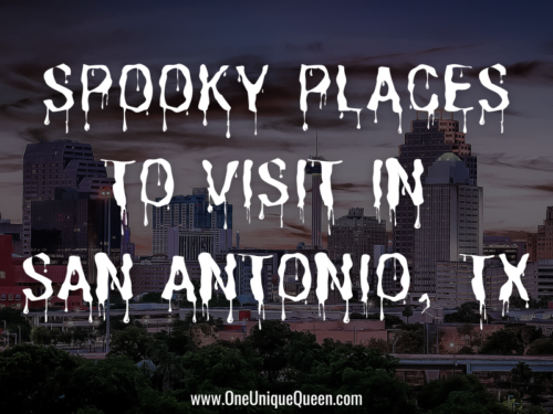 Spooky Places to Visit in San Antonio, TX