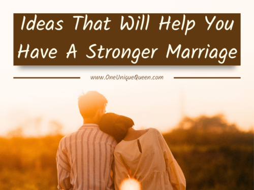 Ideas That Will Help You Have A Stronger Marriage