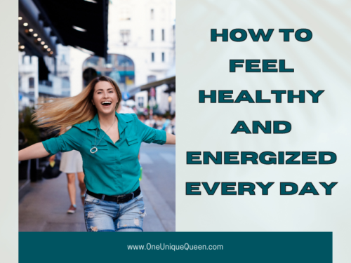 How to Feel Healthy and Energized Every Day